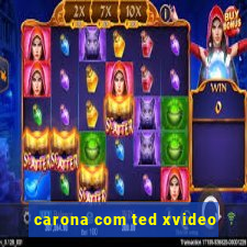 carona com ted xvideo